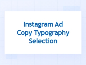 How to Choose Fonts for Your Instagram Ads