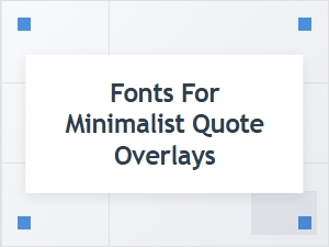 Sleek Fonts for Minimalist Quote Overlays
